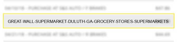 great wall supermarket duluth ga grocery stores supermarkets