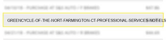 greencycle of the nort farmington ct professional services not elsewhere classified