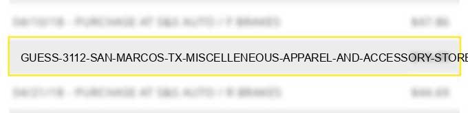 guess #3112 san marcos tx miscelleneous apparel and accessory stores