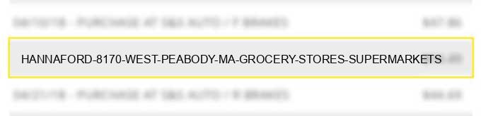 hannaford #8170 west peabody ma grocery stores supermarkets