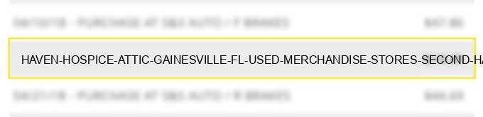 haven hospice attic gainesville fl used merchandise stores second hand stores