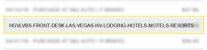 hgv/lvbs front desk las vegas nv lodging hotels motels resorts