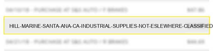 hill marine santa ana ca industrial supplies not eslewhere classified