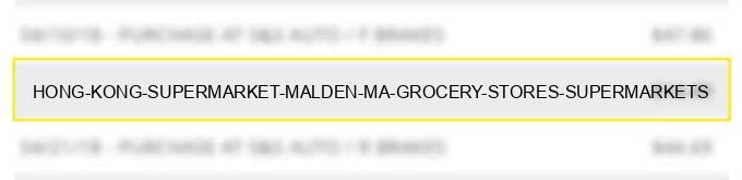 hong kong supermarket malden ma grocery stores supermarkets