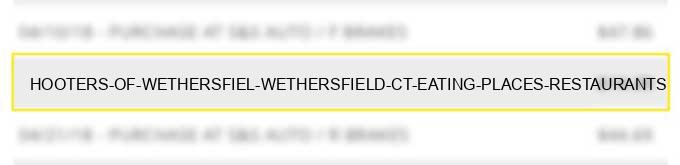 hooters of wethersfiel wethersfield ct eating places restaurants