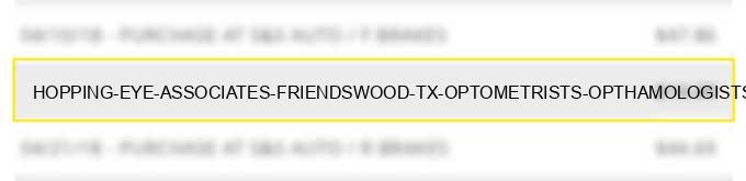 hopping eye associates friendswood tx optometrists opthamologists