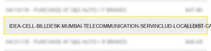 idea cell billdesk mumbai telecommunication serv.includ. local/l.dist. calls,cr cardcalls