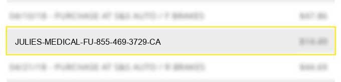 julies medical fu 855-469-3729 ca