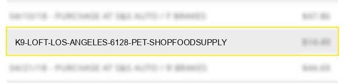 k9 loft los angeles 6128 pet shop/food/supply