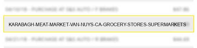 karabagh meat market van nuys ca grocery stores supermarkets