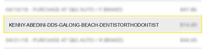 kenny abedini dds galong beach dentist/orthodontist