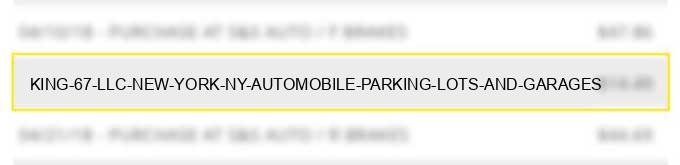 king 67 llc new york ny automobile parking lots and garages