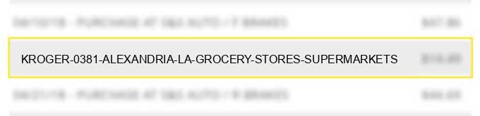 kroger #0381 alexandria la grocery stores supermarkets