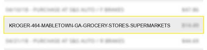 kroger #464 mabletown ga grocery stores supermarkets