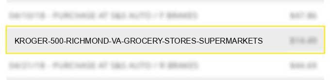 kroger #500 richmond va grocery stores supermarkets