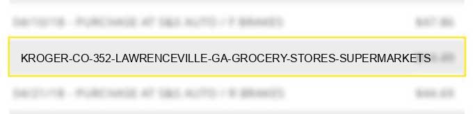 kroger co 352 lawrenceville ga grocery stores, supermarkets