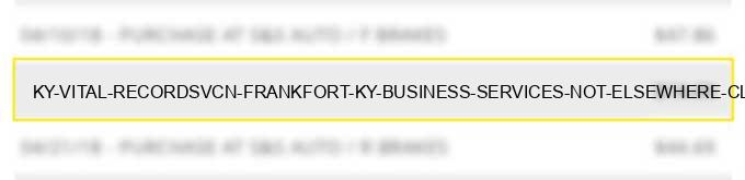ky vital records*vcn frankfort ky business services not elsewhere classified