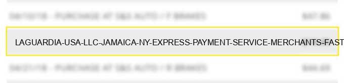 laguardia usa, llc jamaica ny - express payment service merchants--fast food restaurants