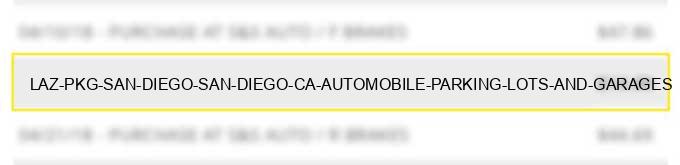 laz pkg san diego san diego ca automobile parking lots and garages