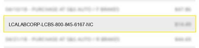 lca*labcorp (lcbs) 800-845-6167 nc