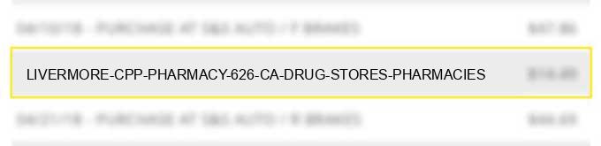 livermore cpp pharmacy 626 ca drug stores pharmacies