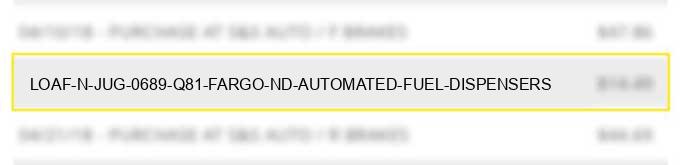 loaf n jug #0689 q81 fargo nd automated fuel dispensers