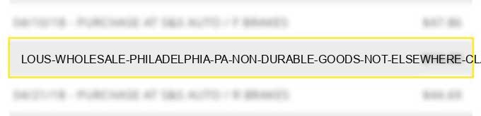 lou's wholesale philadelphia pa non durable goods not elsewhere classified
