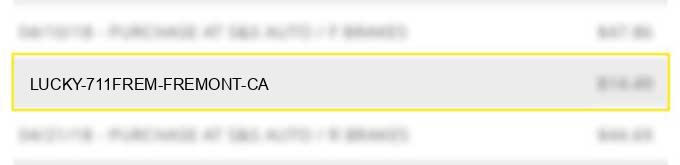 lucky #711.frem fremont ca
