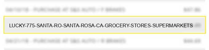 lucky #775 santa ro santa rosa ca grocery stores supermarkets