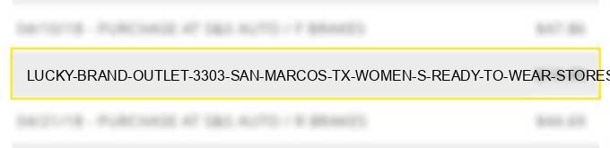 lucky brand outlet #3303 san marcos tx women s ready to wear stores