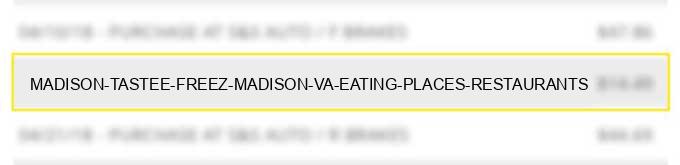 madison tastee freez madison va eating places restaurants