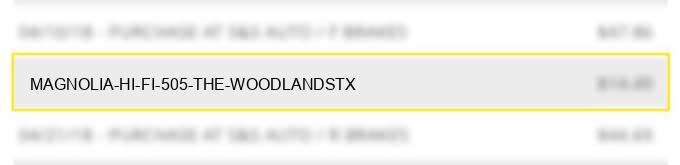 magnolia hi fi 505 the woodlandstx