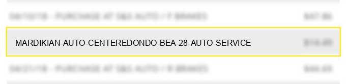 mardikian auto centeredondo bea 28 auto service