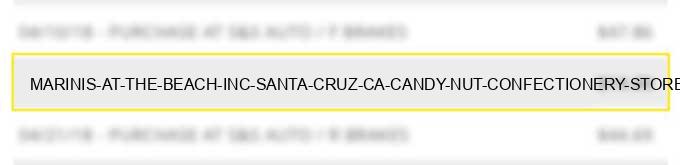 marinis at the beach inc santa cruz ca candy nut confectionery stores