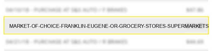 market of choice franklin eugene or grocery stores supermarkets