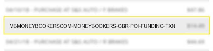 mb*moneybookers.com moneybookers gbr - poi funding txn