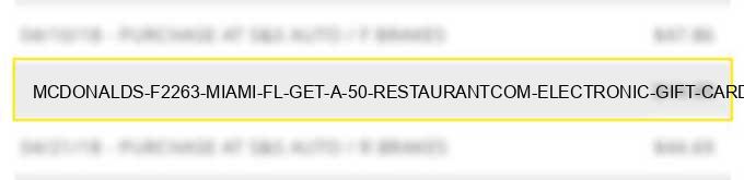 mcdonald's f2263 miami fl get a $50 restaurant.com electronic gift card for $20