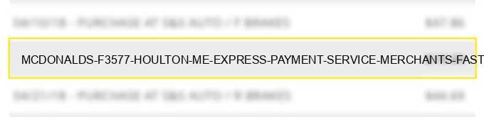 mcdonald's f3577 houlton me - express payment service merchants--fast food restaurants