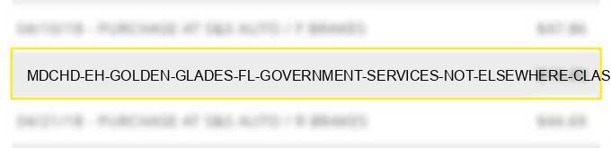 mdchd eh golden glades fl government services not elsewhere classified