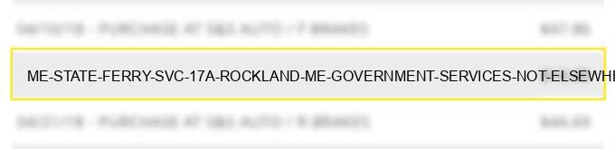 me state ferry svc 17a rockland me government services not elsewhere classified