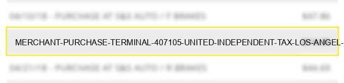 merchant purchase terminal 407105 united independent tax los angel ca