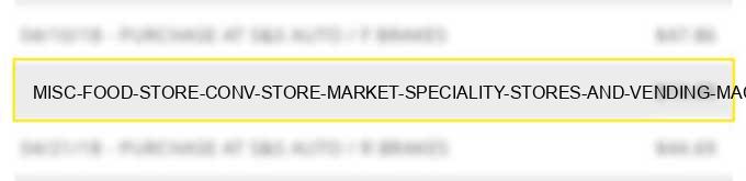 misc food store conv store market speciality stores and vending machines liverpool