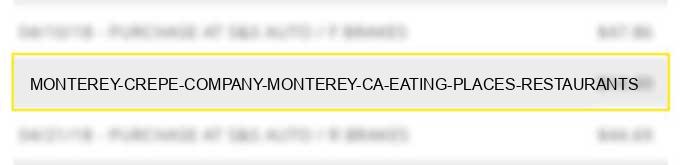 monterey crepe company monterey ca eating places restaurants