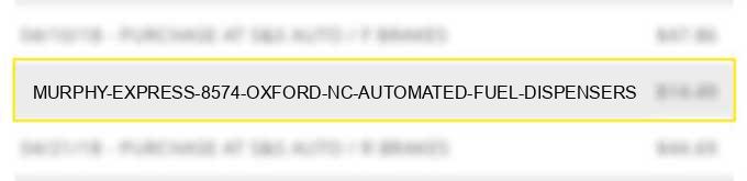 murphy express 8574 oxford nc automated fuel dispensers