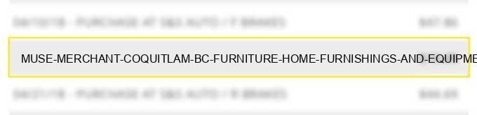 muse & merchant coquitlam bc - furniture, home furnishings and equipment stores