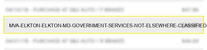 mva elkton elkton md government services not elsewhere classified