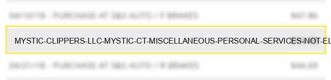 mystic clippers llc mystic ct miscellaneous personal services not elsewhere classified