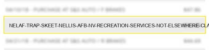 nelaf trap & skeet nellis afb nv recreation services not elsewhere classified