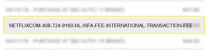 netflix.com 408-724-9160 nl & isfa fee international transaction fee