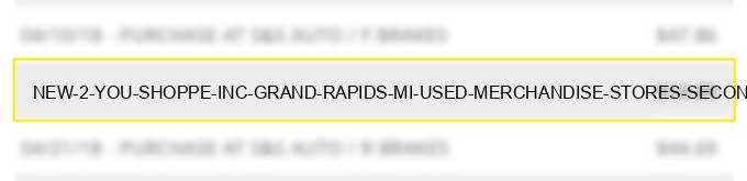 new 2 you shoppe inc grand rapids mi used merchandise stores second hand stores